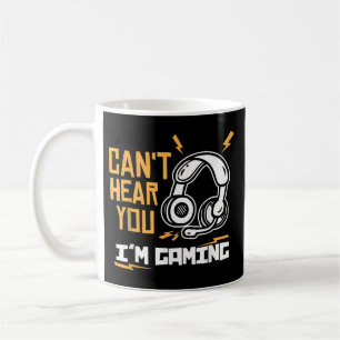 Mug Je ne peux pas vous entendre Je suis Jeu - Gamer &