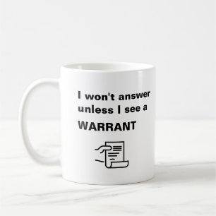 Mug Je ne répondrai pas à moins de voir un mandat - dr
