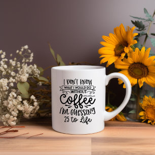 Mug Je ne sais pas ce que je ferais sans café. Mème Mu