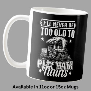 Mug Je ne serai jamais trop vieux pour jouer avec le t