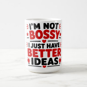 Mug Je ne suis pas autoritaire, j'ai juste de meilleur
