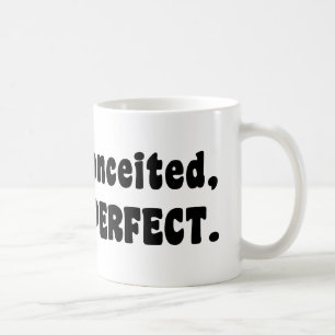 Mug Je ne suis pas conquis, je suis juste parfait