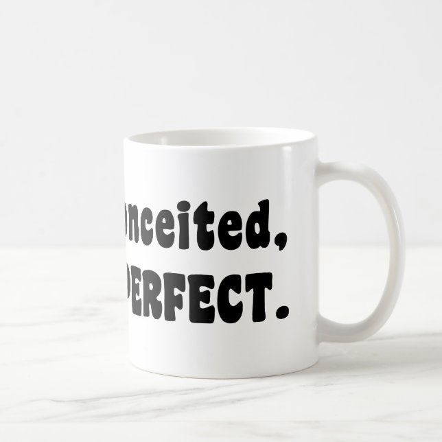 Mug Je ne suis pas conquis, je suis juste parfait (Droite)