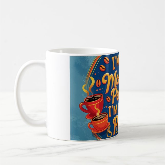Mug Je ne suis pas du matin, je suis du café. (Gauche)