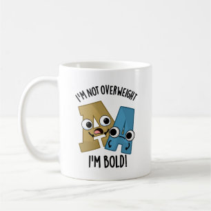 Mug Je ne suis pas en surpoids Je suis Bold Funny Font