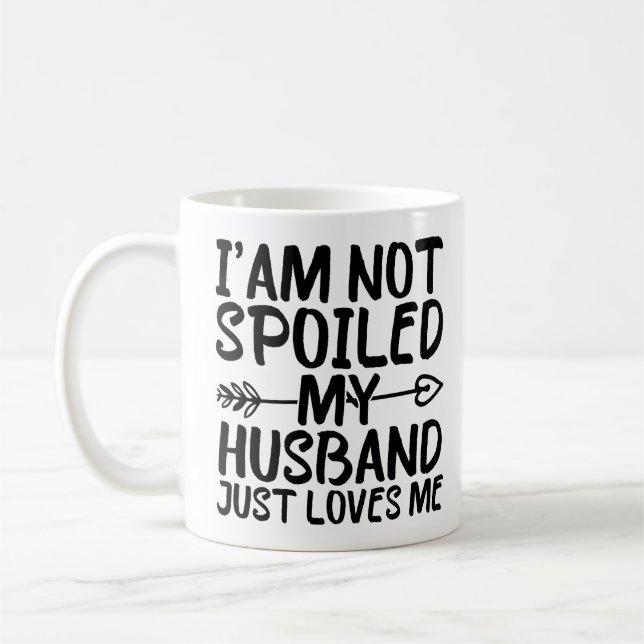 Mug Je ne suis pas gâtée, mon mari m'aime simplement F (Gauche)