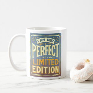 Mug Je ne suis pas parfait Je suis Limited Edition Mot