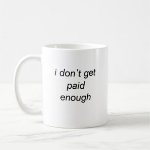 Mug je ne suis pas payé assez