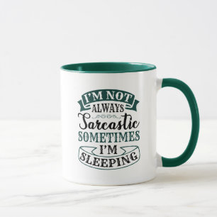 Mug Je ne suis pas toujours sarcastique - Drôle Citati