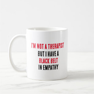 Mug Je ne suis pas un thérapeute, mais j'ai une ceintu