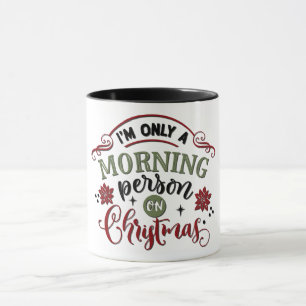 Mug Je ne suis qu'une personne du matin à Noël