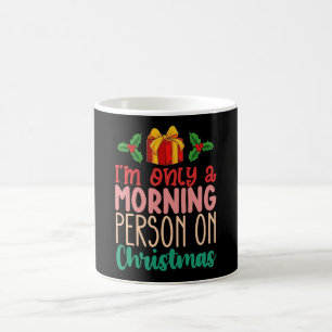 Mug Je ne suis qu'une personne du matin pendant les va