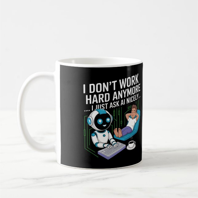 Mug Je ne travaille plus dur... Je demande simplement  (Gauche)