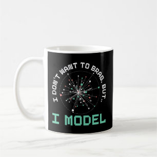 Mug Je Ne Veux Pas Brag, Mais Je Met En Modèle Artific