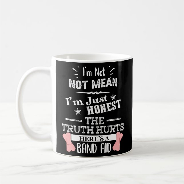 Mug Je Ne Veux Pas Dire Que Je Suis Honnête La Vérité  (Gauche)