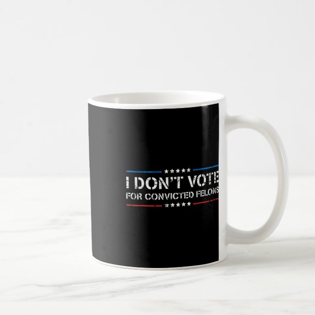 Mug Je ne vote pas pour les Felons condamnés anti-Trum (Droite)