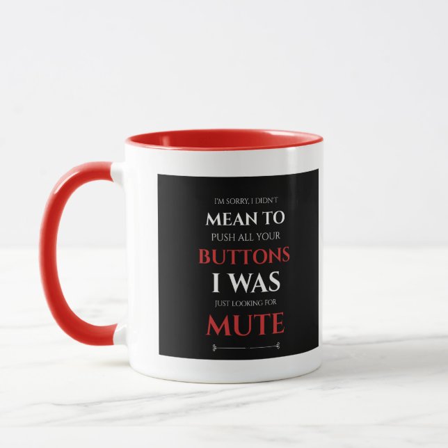 Mug JE NE VOULAIS PAS VOULOIR Pousser Vos Boutons Cita (Gauche)