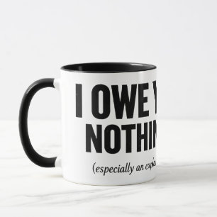 Mug Je ne vous dois rien, surtout pas d'explication Bo