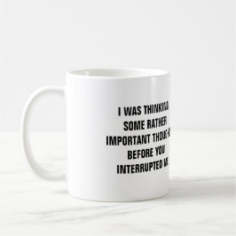 Mug Je Pensais Que Des Réflexions Plutôt Importantes S