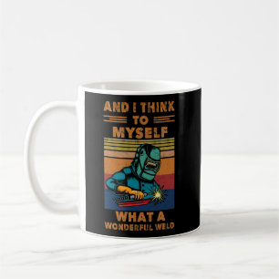 Mug Je Pense À Moi-Même Quel Merveilleux Soudage De So