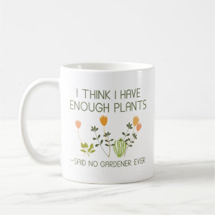 Mug Je Pense Avoir Assez De Plantes