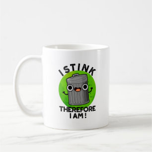 Mug Je Pense Donc Je Suis Drôle Trash Pun