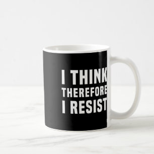 Mug Je Pense Donc Que Je Résiste À La Politique Freeth