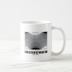 Mug Je pense mieux dans la zone crépusculaire (la