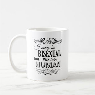 Mug JE PEUX ÊTRE BISEXUEL MAIS JE SUIS NÉ HUMAIN -.png