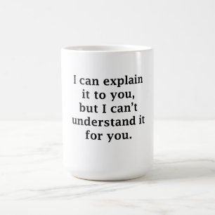 Mug Je peux l'expliquer à vous