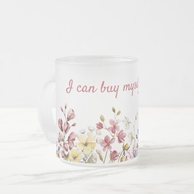 Mug Je peux m'acheter des fleurs (Devant gauche)