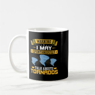 Mug Je Peux Parler Spontanément De Tornades Drôle Met