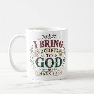 Mug Je porte mes doutes à Dieu Citation chrétienne