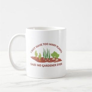 Mug Je Pourrais Avoir Trop De Plantes Devis de jardi