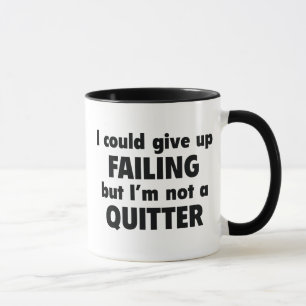 Mug Je pourrais renoncer à échouer