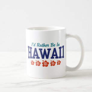 Mug Je Préférerais Être À Hawaï