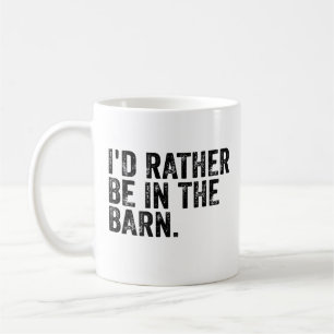 Mug Je Préférerais Être À La Grange