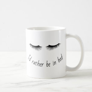 Mug Je préférerais être dans les yeux de lit drôle de