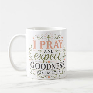 Mug Je prie et j'attends la bonté Citation chrétienne