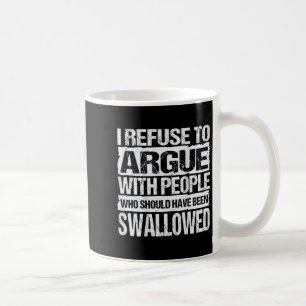 Mug Je Refuse De Parler Avec Des Gens Qui Auraient Dû