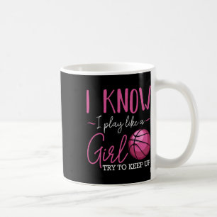 Mug Je Sais Que Je Joue Comme Une Fille Bysketbyll Jou