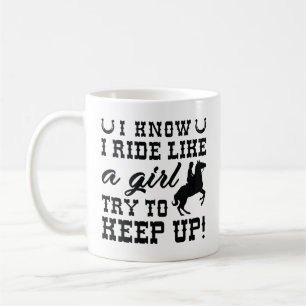 Mug Je sais que je monte comme une fille, essayez de s