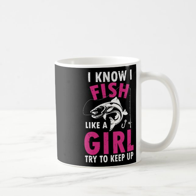 Mug Je Sais Que Je Poissonne Comme Une Fille Essaie De (Droite)