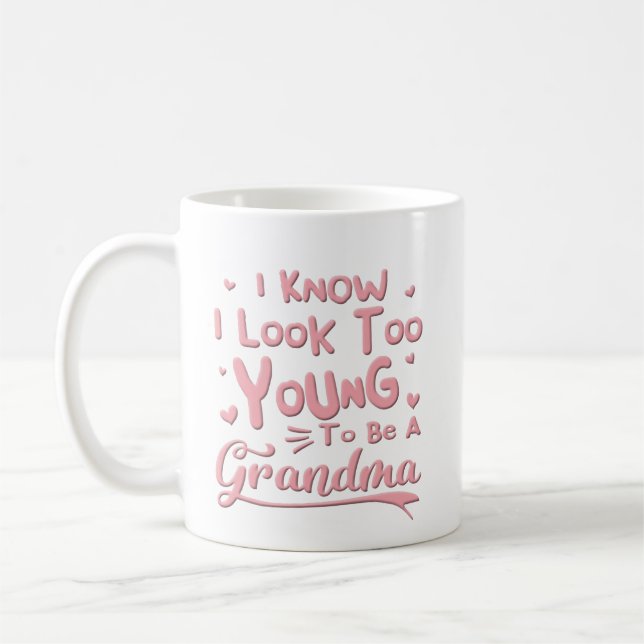 Mug Je Sais Trop Jeune Pour Être Grand-Mère (Gauche)