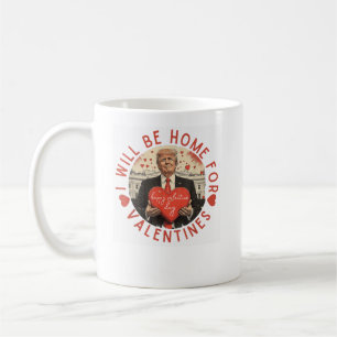 Mug Je serai à la maison pour les valentines Funny Tru