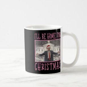 Mug Je serai à la maison pour Noël amusant Trump Père 