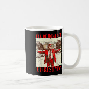 Mug Je serai à la maison pour Noël Père Noël drôle Tru