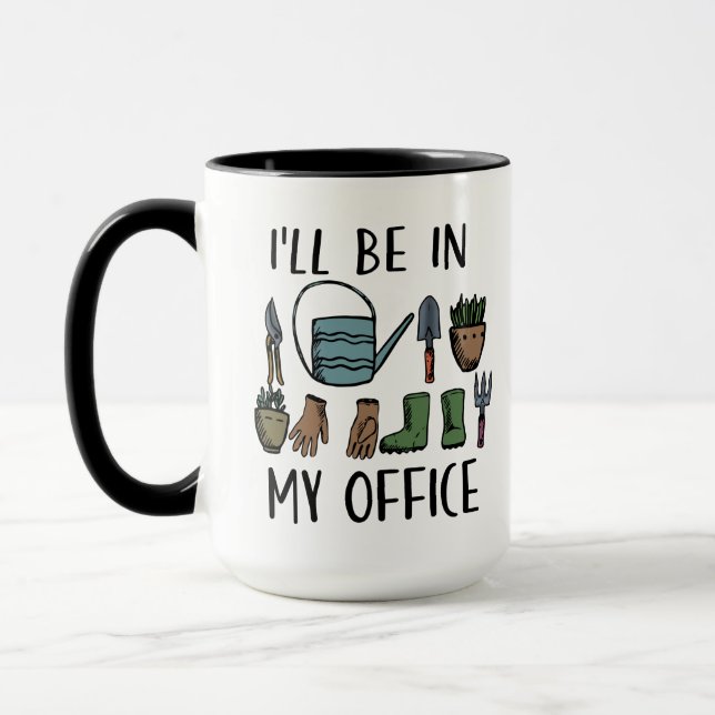 Mug Je serai dans My Office Gardening Tools Funny (Gauche)