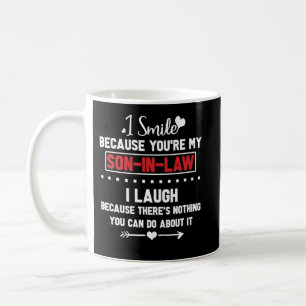 Mug Je souris parce que tu es mon gendre Je rigole