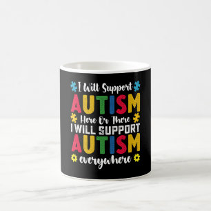 Mug Je soutiendrai l'autisme ici ou là autiste
